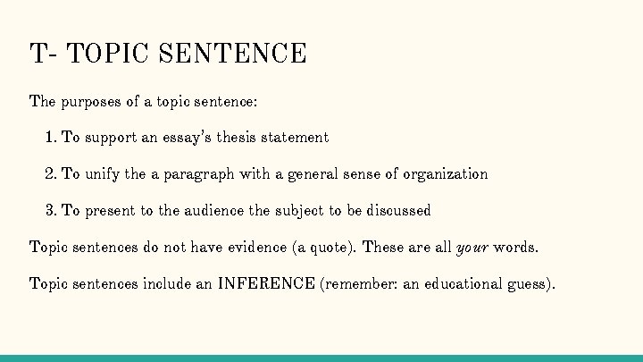T- TOPIC SENTENCE The purposes of a topic sentence: 1. To support an essay’s