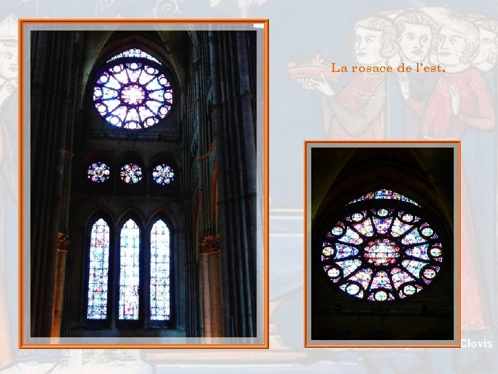 La rosace de l’est. La rosace de l’est.