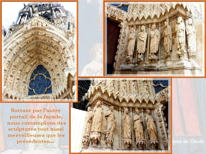 Sortant par l’autre portail de la façade, nous contemplons des sculptures tout aussi merveilleuses Sortant par l’autre portail de la façade, nous contemplons des sculptures tout aussi merveilleuses