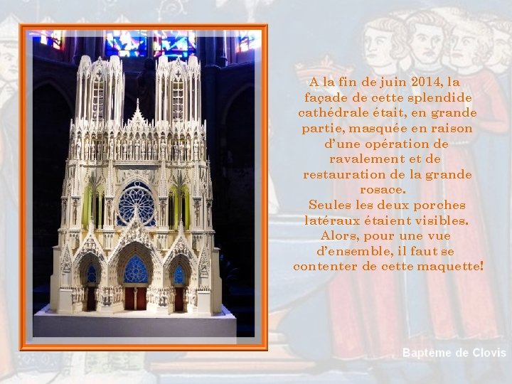 A la fin de juin 2014, la façade de cette splendide cathédrale était, en