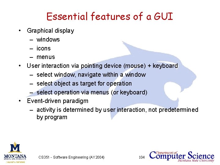 Essential features of a GUI • Graphical display – windows – icons – menus