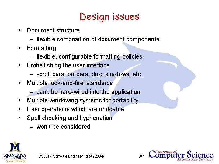 Design issues • Document structure – flexible composition of document components • Formatting –