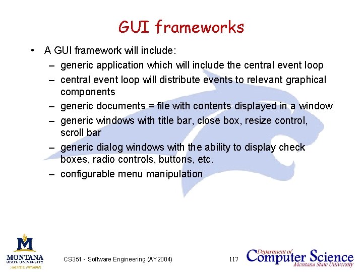 GUI frameworks • A GUI framework will include: – generic application which will include