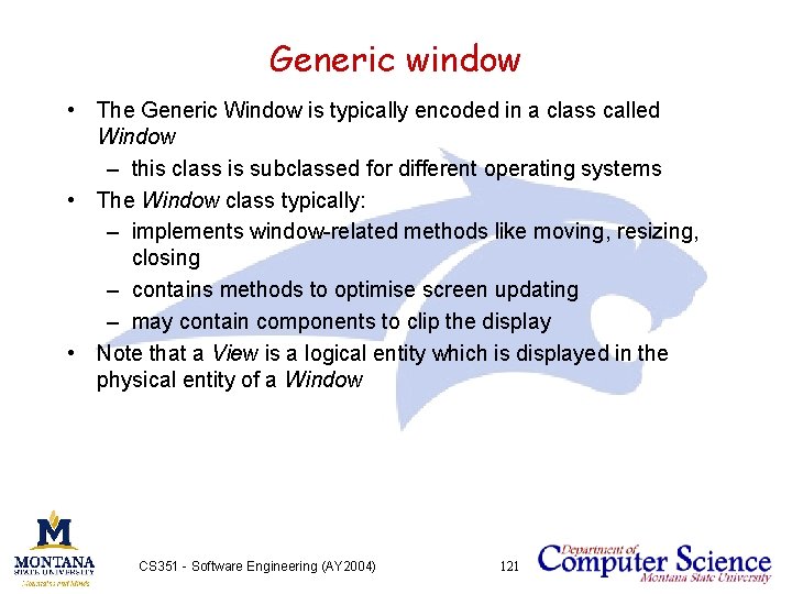 Generic window • The Generic Window is typically encoded in a class called Window