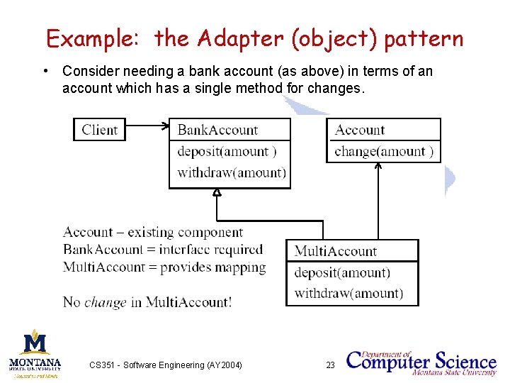 Example: the Adapter (object) pattern • Consider needing a bank account (as above) in