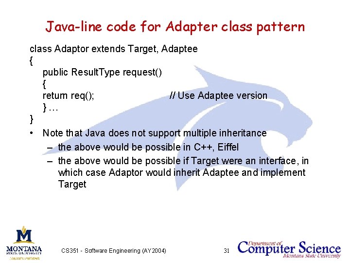 Java-line code for Adapter class pattern class Adaptor extends Target, Adaptee { public Result.