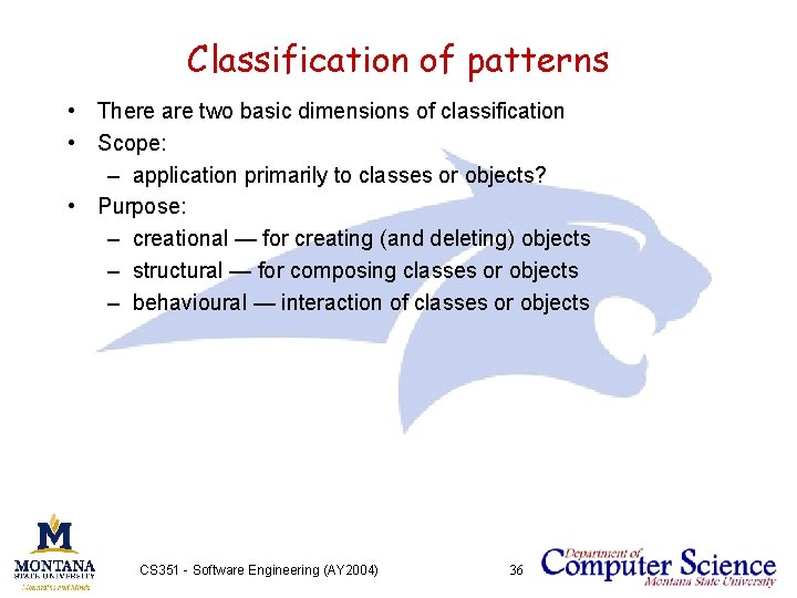 Classification of patterns • There are two basic dimensions of classification • Scope: –