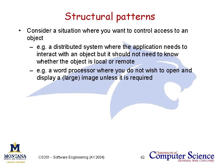 Structural patterns • Consider a situation where you want to control access to an