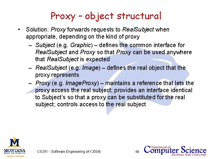 Proxy – object structural • Solution: Proxy forwards requests to Real. Subject when appropriate,