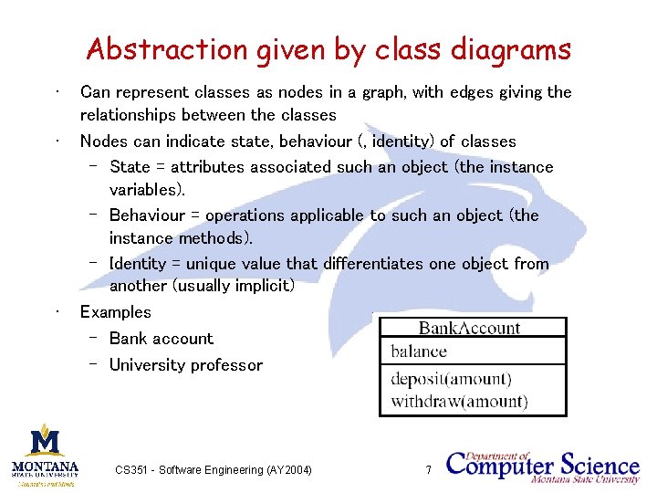 Abstraction given by class diagrams • • • Can represent classes as nodes in