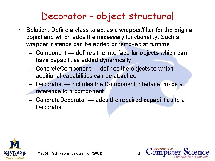 Decorator – object structural • Solution: Define a class to act as a wrapper/filter