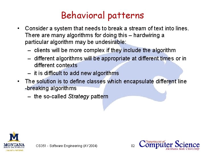 Behavioral patterns • Consider a system that needs to break a stream of text