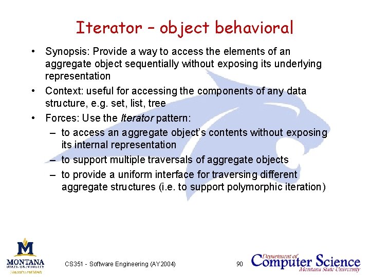 Iterator – object behavioral • Synopsis: Provide a way to access the elements of