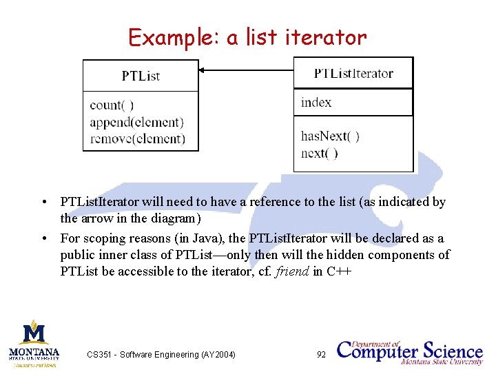 Example: a list iterator • PTList. Iterator will need to have a reference to