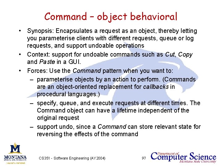 Command – object behavioral • Synopsis: Encapsulates a request as an object, thereby letting