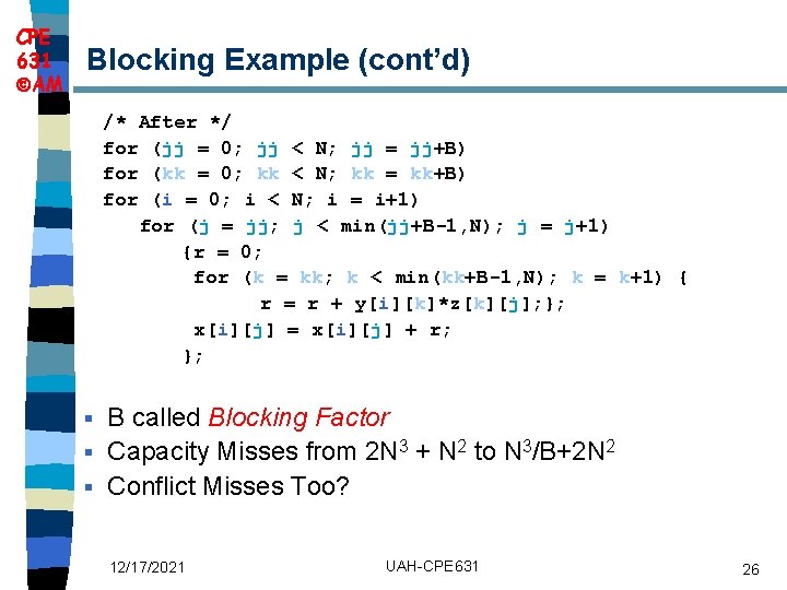 CPE 631 AM Blocking Example (cont’d) /* After */ for (jj = 0; jj