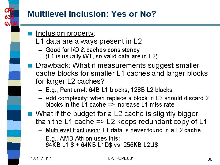 CPE 631 AM Multilevel Inclusion: Yes or No? n Inclusion property: L 1 data