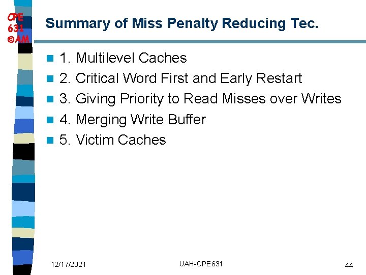 CPE 631 AM Summary of Miss Penalty Reducing Tec. n n n 1. Multilevel
