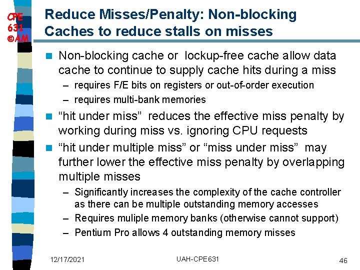 CPE 631 AM Reduce Misses/Penalty: Non-blocking Caches to reduce stalls on misses n Non-blocking