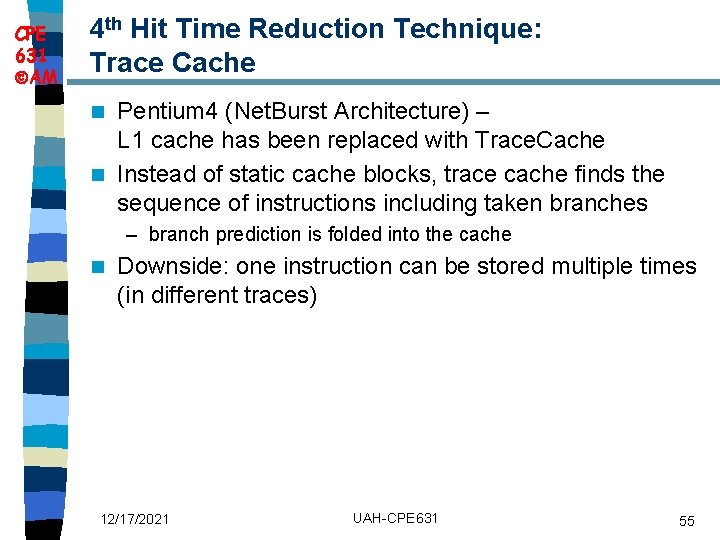 CPE 631 AM 4 th Hit Time Reduction Technique: Trace Cache Pentium 4 (Net.