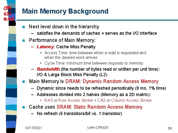 CPE 631 AM Main Memory Background n Next level down in the hierarchy –