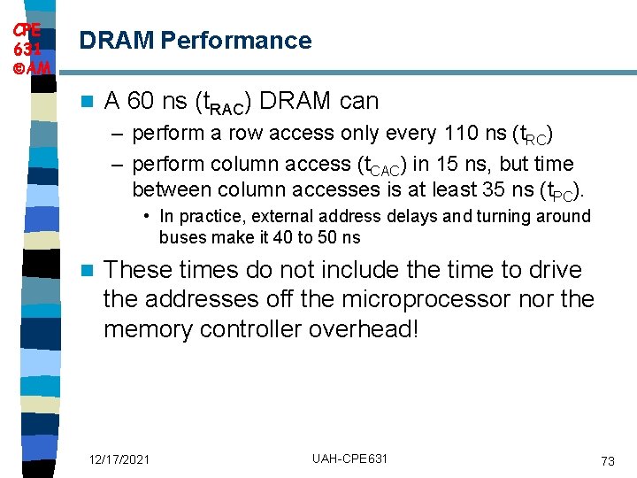 CPE 631 AM DRAM Performance n A 60 ns (t. RAC) DRAM can –
