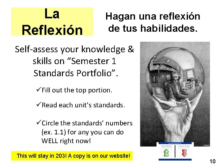 La Reflexión Hagan una reflexión de tus habilidades. Self-assess your knowledge & skills on