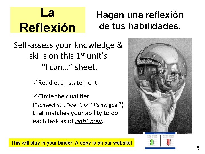 La Reflexión Hagan una reflexión de tus habilidades. Self-assess your knowledge & skills on