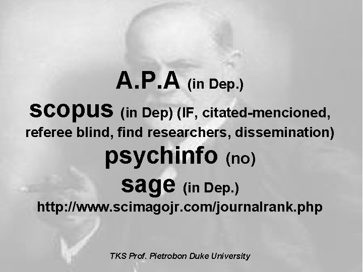 A. P. A (in Dep. ) scopus (in Dep) (IF, citated-mencioned, referee blind, find