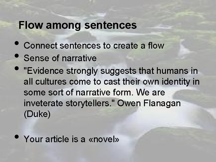 Flow among sentences • • Connect sentences to create a flow Sense of narrative