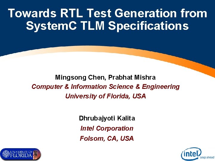 Towards RTL Test Generation from System. C TLM Specifications Mingsong Chen, Prabhat Mishra Computer