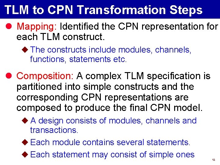TLM to CPN Transformation Steps l Mapping: Identified the CPN representation for each TLM