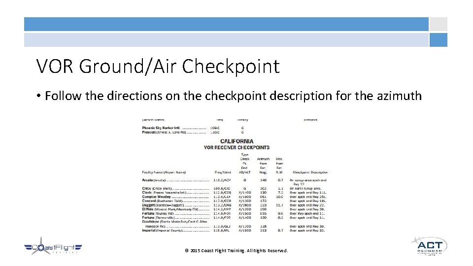 VOR Ground/Air Checkpoint • Follow the directions on the checkpoint description for the azimuth