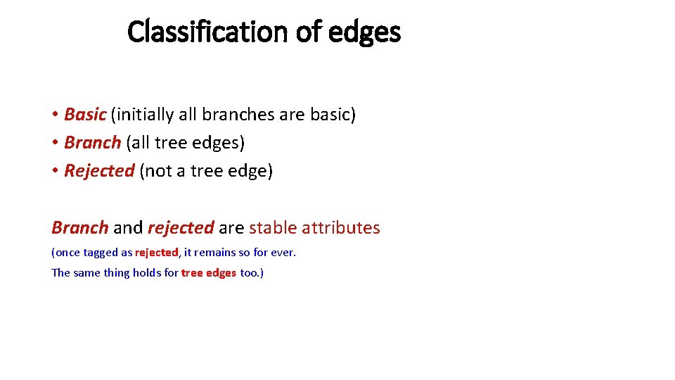 Classification of edges • Basic (initially all branches are basic) • Branch (all tree