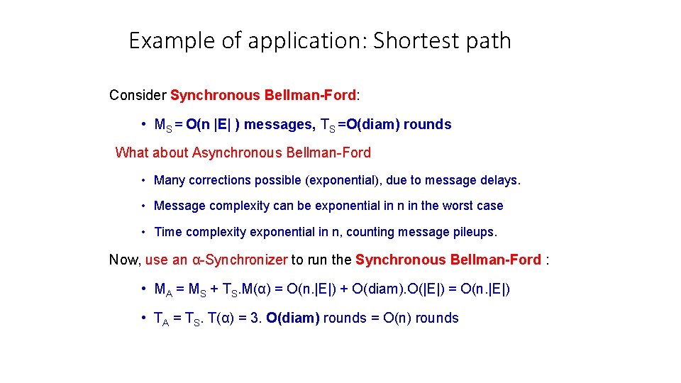 Example of application: Shortest path Consider Synchronous Bellman-Ford: • MS = O(n |E| )
