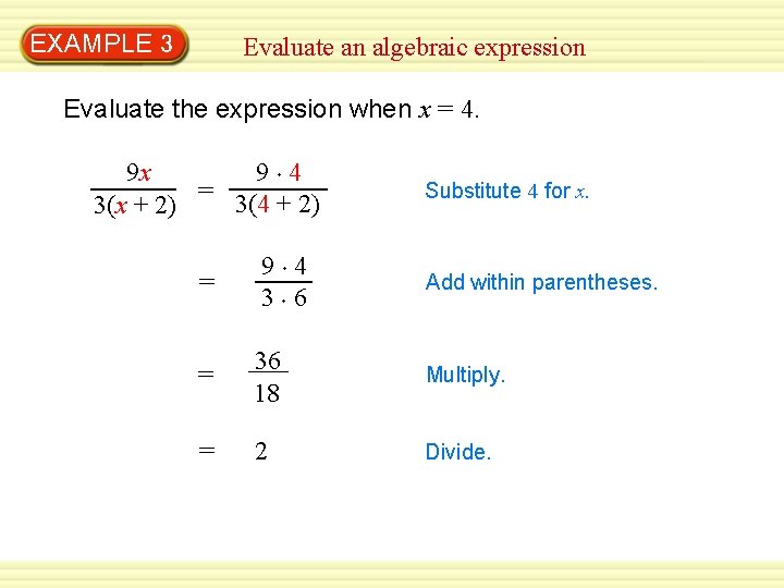 EXAMPLE 3 Evaluate an algebraic expression Evaluate the expression when x = 4. 9