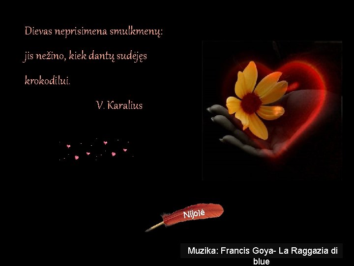 Dievas neprisimena smulkmenų: jis nežino, kiek dantų sudėjęs krokodilui. V. Karalius Nijolė Muzika: Francis Dievas neprisimena smulkmenų: jis nežino, kiek dantų sudėjęs krokodilui. V. Karalius Nijolė Muzika: Francis