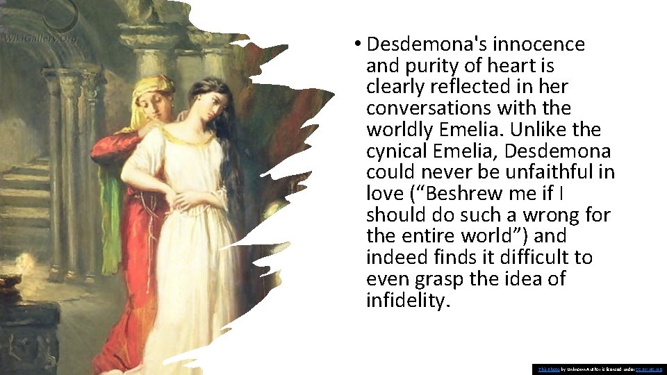  • Desdemona's innocence and purity of heart is clearly reflected in her conversations