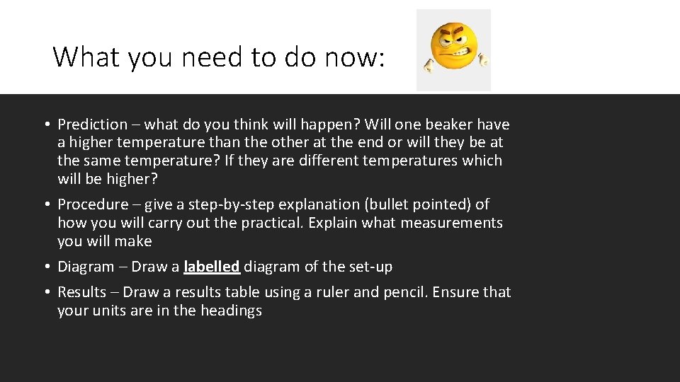 What you need to do now: • Prediction – what do you think will