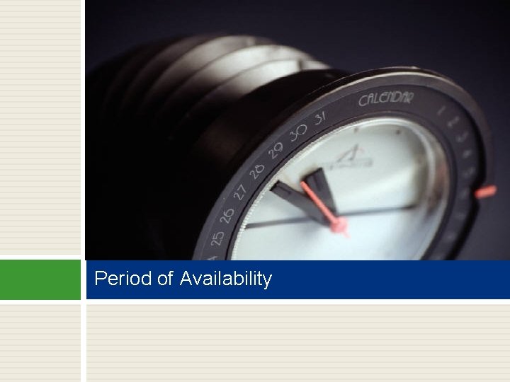 Period of Availability 