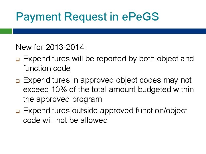 Payment Request in e. Pe. GS New for 2013 -2014: q Expenditures will be
