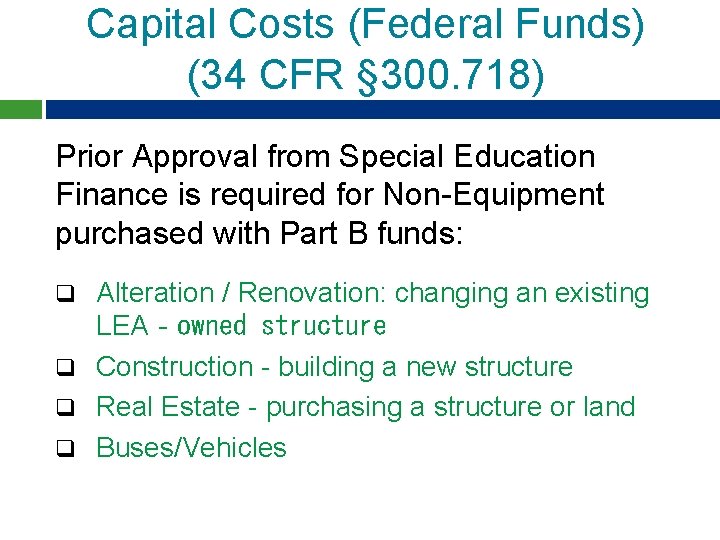 Capital Costs (Federal Funds) (34 CFR § 300. 718) Prior Approval from Special Education