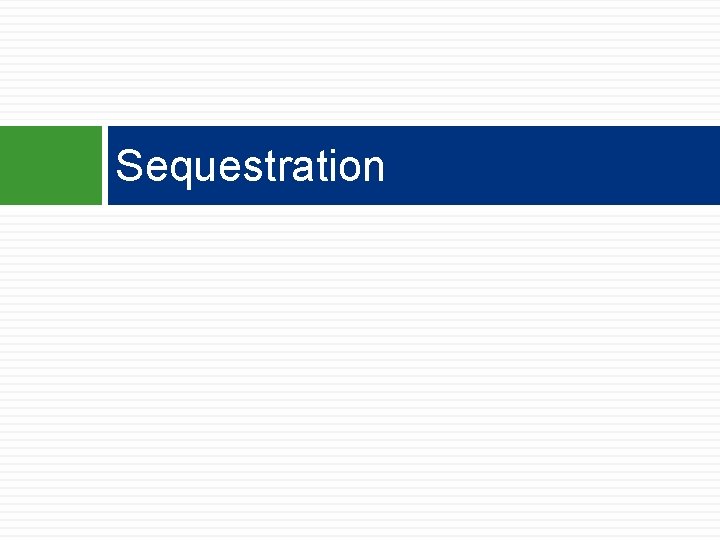 Sequestration 