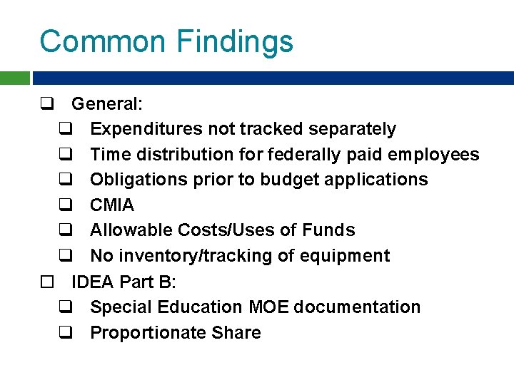 Common Findings q General: q Expenditures not tracked separately q Time distribution for federally