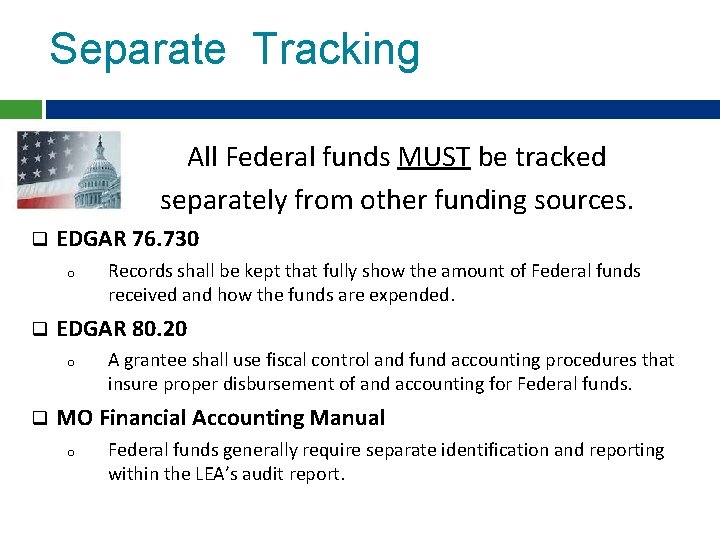 Separate Tracking All Federal funds MUST be tracked separately from other funding sources. q