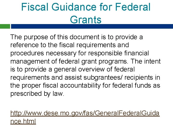Fiscal Guidance for Federal Grants The purpose of this document is to provide a