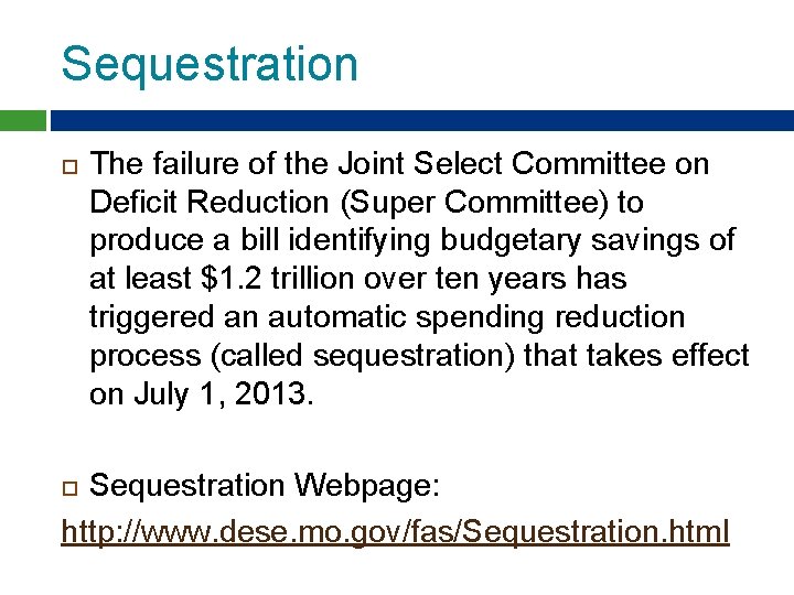 Sequestration The failure of the Joint Select Committee on Deficit Reduction (Super Committee) to