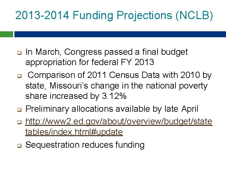 2013 -2014 Funding Projections (NCLB) q q q In March, Congress passed a final