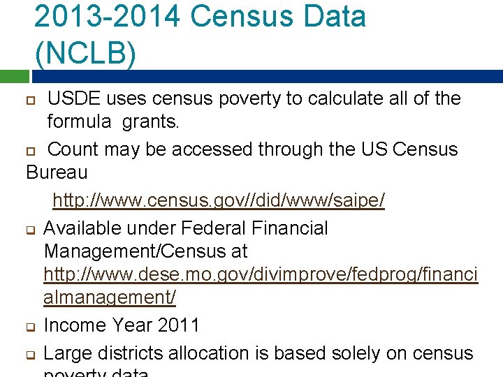 2013 -2014 Census Data (NCLB) USDE uses census poverty to calculate all of the