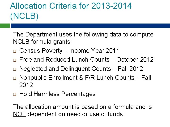 Allocation Criteria for 2013 -2014 (NCLB) The Department uses the following data to compute